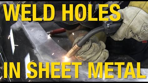 weld to sheet metal|welding holes in sheet metal.